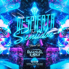 DESPIERTA TUS SENTIDOS - EMANUEL BAENA DJ