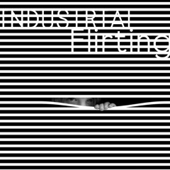 Industrial Flirting
