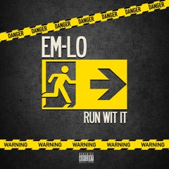 Em - Lo - Run Wit It (Prod. By E. Smitty)