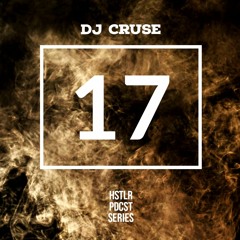 DJ CRUSE - HSTLR PDCST #17