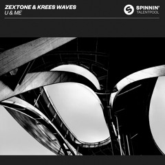 ZEXTONE & Krees Waves - U & ME