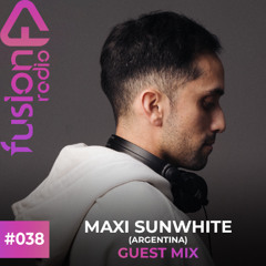 FUSION RADIO GUEST MIX #038 | MAXI SUNWHITE