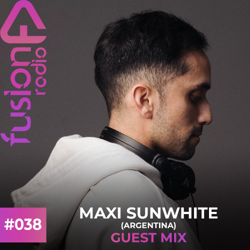 FUSION RADIO GUEST MIX #038 | MAXI SUNWHITE