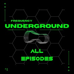 Frequency Underground | All Episodes