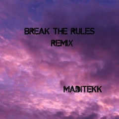 Break the Rules Tekk Remix