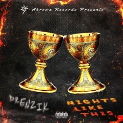 Drenzik - Nights Like This (Prod. MyChef)