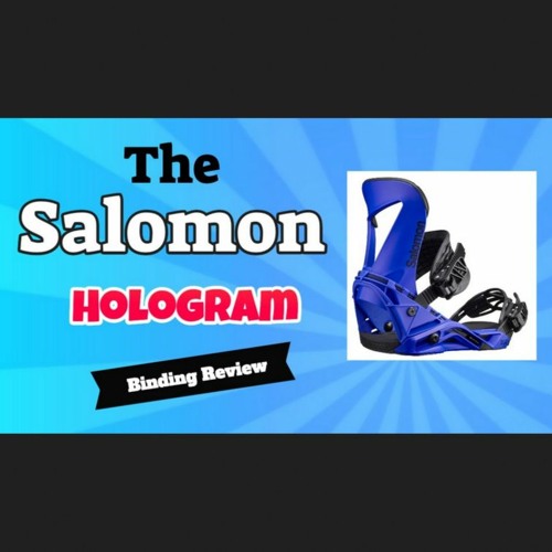 Stream The 2022 Salomon Hologram Snowboard Binding Review by The Angry  Snowboarder | Listen online for free on SoundCloud