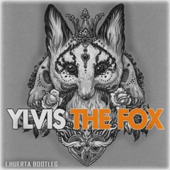 Ylvis - The Fox (I.Huerta Bootleg)