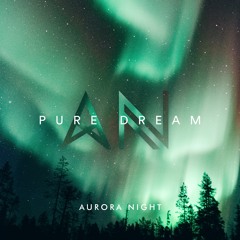 Aurora Night - Pure Dream