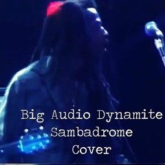 Sambadrome Ft Heston Big Audio Dynamite cover