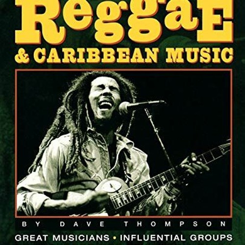 Access KINDLE PDF EBOOK EPUB Reggae and Caribbean Music: Third Ear: The Essential Lis