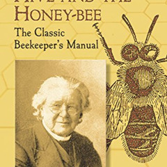 VIEW PDF 💞 Langstroth's Hive and the Honey-Bee: The Classic Beekeeper's Manual by  L