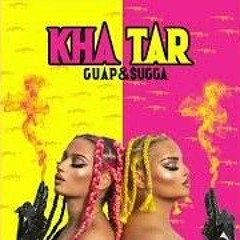 Guap&$ugga_Khatar