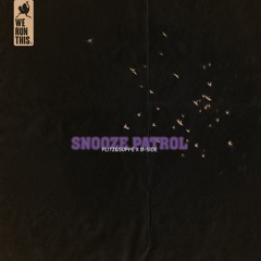 snooze patrol w flitz&suppe