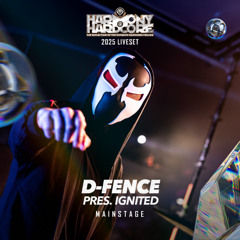 D-Fence pres. IGNITED | Harmony of Hardcore 2025 | Mainstage