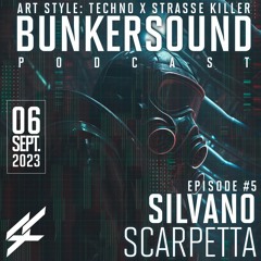 Art Style Techno X Strasse Killer | Bunkersound Podcast #5 | Silvano Scarpetta
