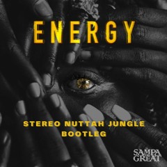 Sampa The Great - Energy (Stereo Nuttah Jungle Bootleg)[FREE DOWNLOAD]