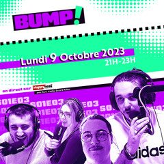 BUMP! - S01E03 : "Rap, jouets et anniversaire" - Émission du 09/10/2023