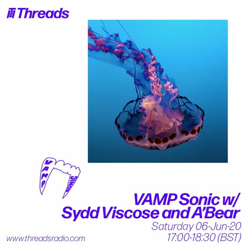 VAMP Sonic w/ Sydd Viscose and A'Bear - 06-Jun-20