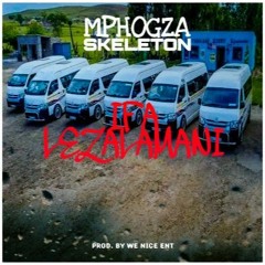 Mphogza Skeleton - Ifa Lezelamani (Prod. We Nice Ent)