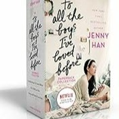 Get FREE B.o.o.k The To All the Boys I've Loved Before Paperback Collection (Boxed Set): To All th
