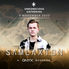 Sam Laxton - Live @ UnKonscious Gathering, Bangkok (05-11-2022)