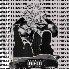 B-Train - What I Have (Ft Flyboy Tarantino)