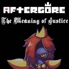[Aftergore IV] The Meaning Of Justice