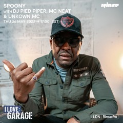 I Love: Garage - Spoony with DJ Pied Piper + MC Neat & MC Unknown - 20 March 2015