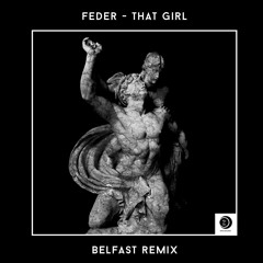 Feder - That Girl (Belfast Remix)