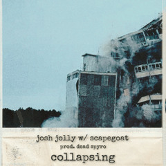 collapsing. w/scapegoat (prod.deadspyro)