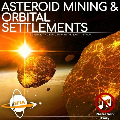 Asteroid Mining and Orbital Settlements (Narration Only)