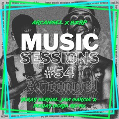 Arcángel_ Bzrp Music Sessions, Vol. 54 Remix (Yeray Bernal, Javi Garcia & Deejay Borja Remix)