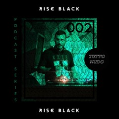𝑻𝑼𝑻𝑻𝑶𝑵𝑼𝑫𝑶 Podcast Series #002 - RISE BLACK(vinyl mix)