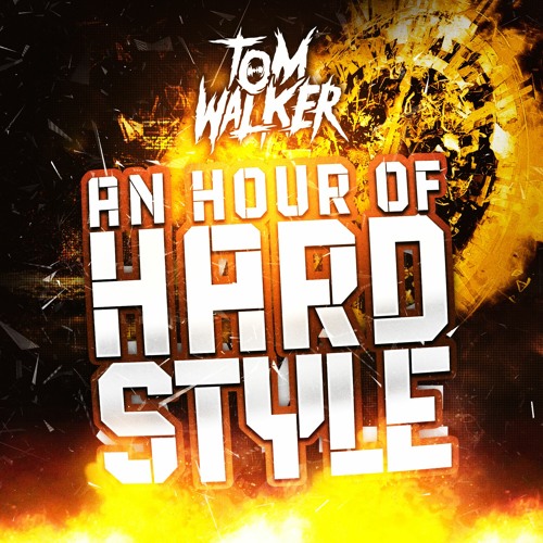Tom Walker - An hour of Hardstyle