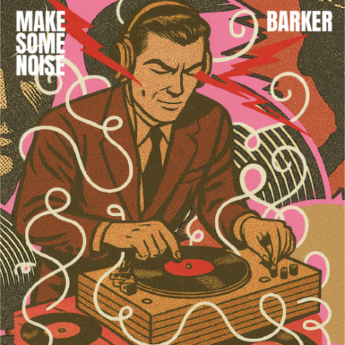 BARKER | FREE DOWNLOADS [Edits, Originals, Mashups]