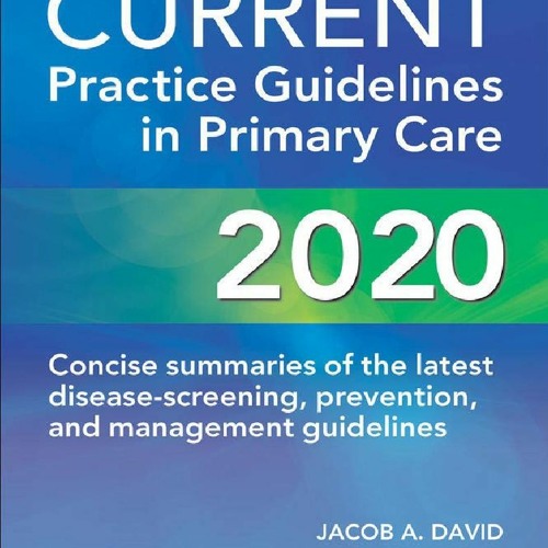 Stream [PDF] CURRENT Practice Guidelines in Primary Care 2020 from ...