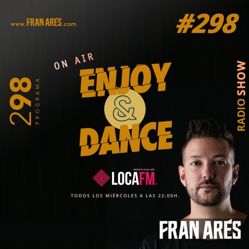 Enjoy & Dance with Fran Ares #298 · Fran Ares 2h Set