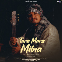 Tera Mera Milna (From "Jannatein")