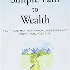 eBooks ✔️ Download The Simple Path to Wealth: Your road map to financial independence and a rich, fr