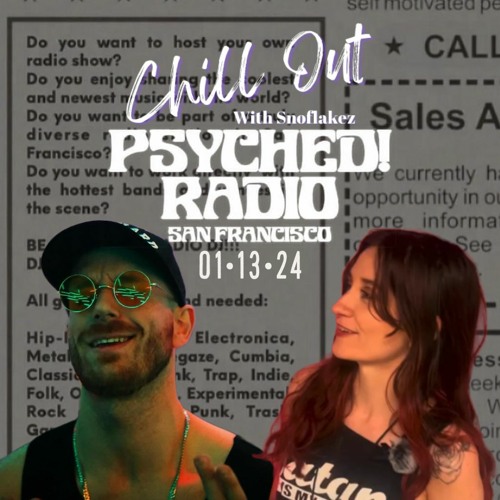 OnAIR @ PsychedRadioSF - CHILL OUT w Snoflakez