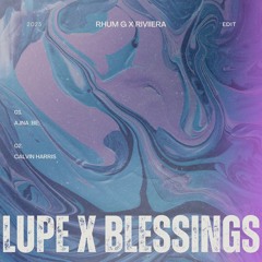 Lupe (RHUM G x RIVIIERA "Blessings" Edit) * Supported by Dosamis