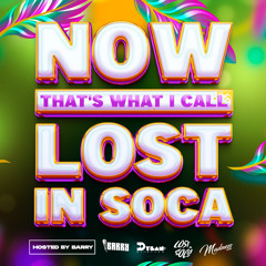 Now That's What I Call Lost In Soca Hosted By Barry