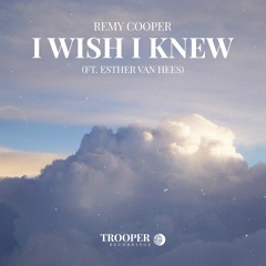 Remy Cooper - I Wish I Knew (ft. Esther van Hees)