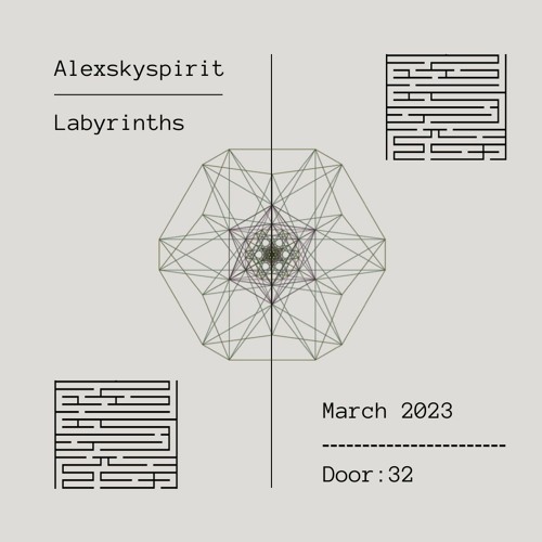 Alexskyspirit - Labyrinths | Door: 32 | March 2023
