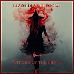 Rizzo DJ VS DJPOOL75 - WITCHES OF THE NIGHT