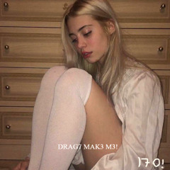 DRAG7 MAK3 M3!