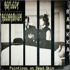 PREMIERE: RAMKKA - Paintings On Dead Skin [Reflect Recordings]