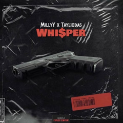 MillyY - Whisper ft Tayliodas