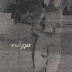 vulgar